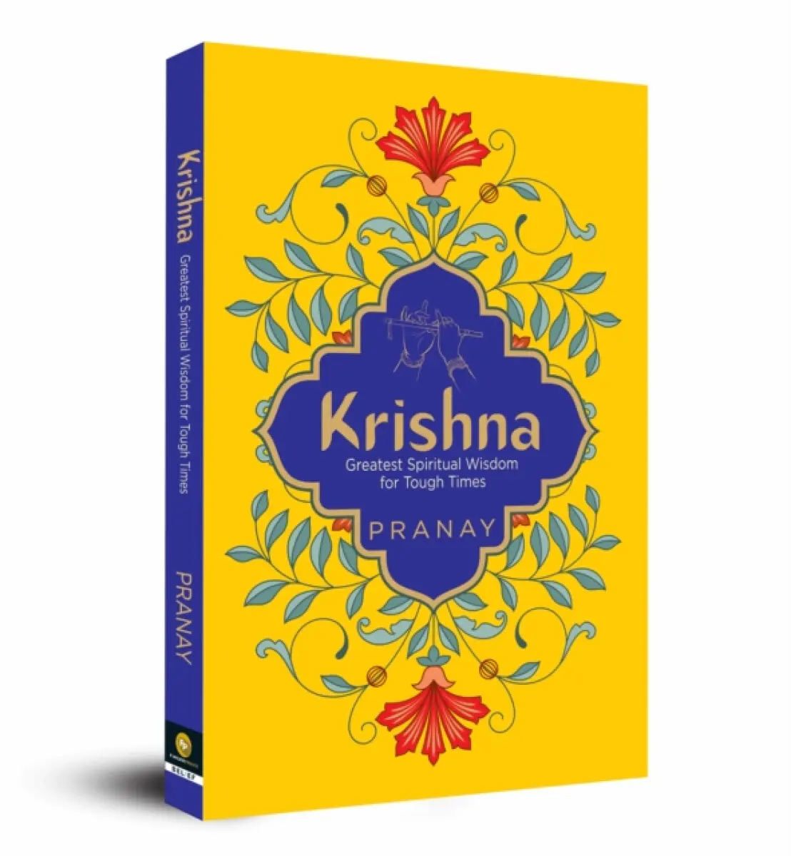 KRISHNA: Greatest Spiritual Wisdom for Tough Times - PRANAY