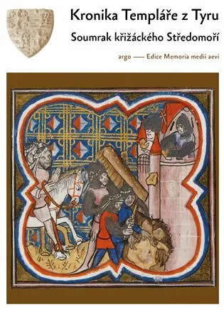 Kronika Templáře z Tyru (Soumrak křižáckých států ve Svaté zem),Kronika Templáře z Tyru (Soumrak křižáckých států ve Svaté zem) - kniha z kategorie St