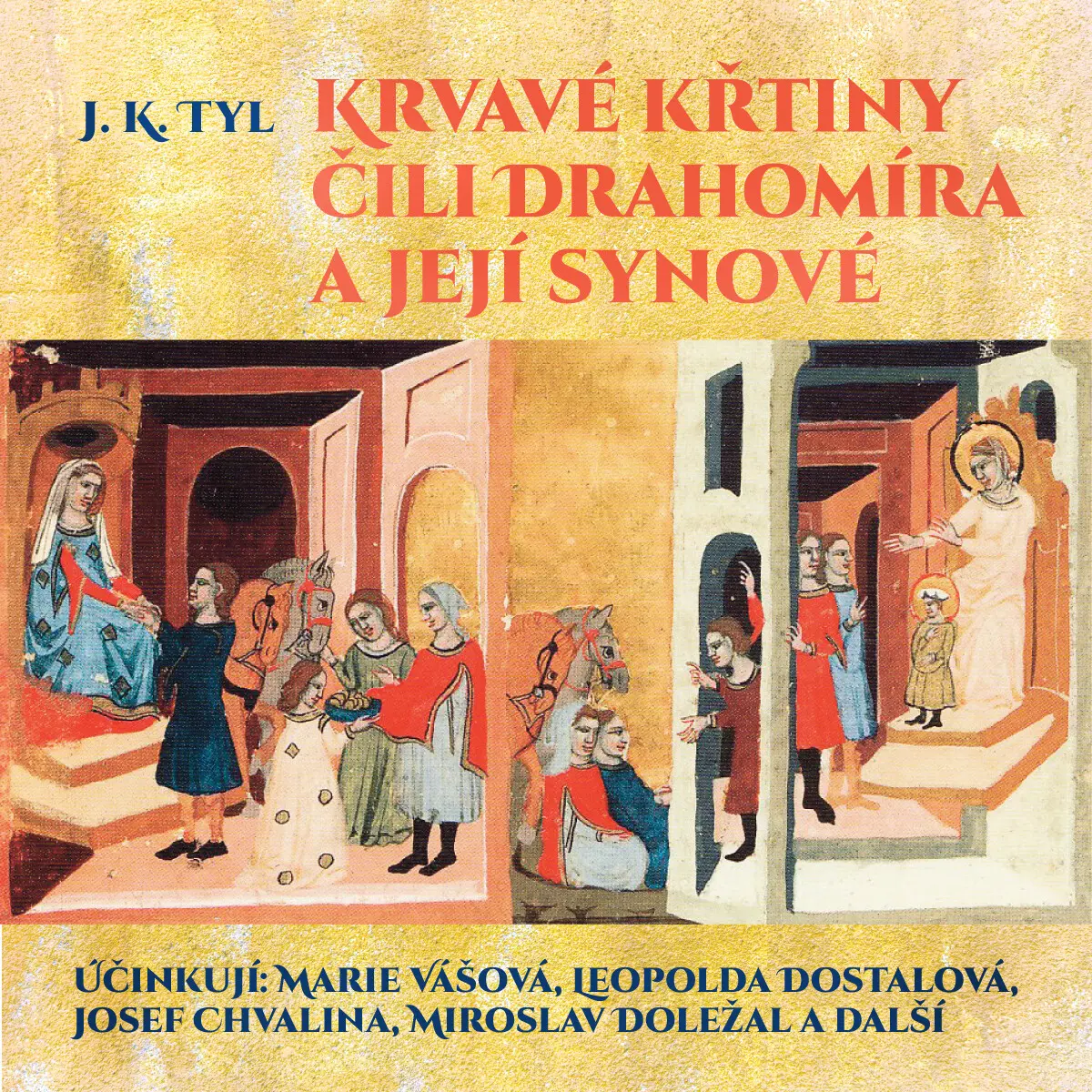 Krvavé křtiny čili Drahomíra a její synové - Josef Kajetán Tyl - audiokniha