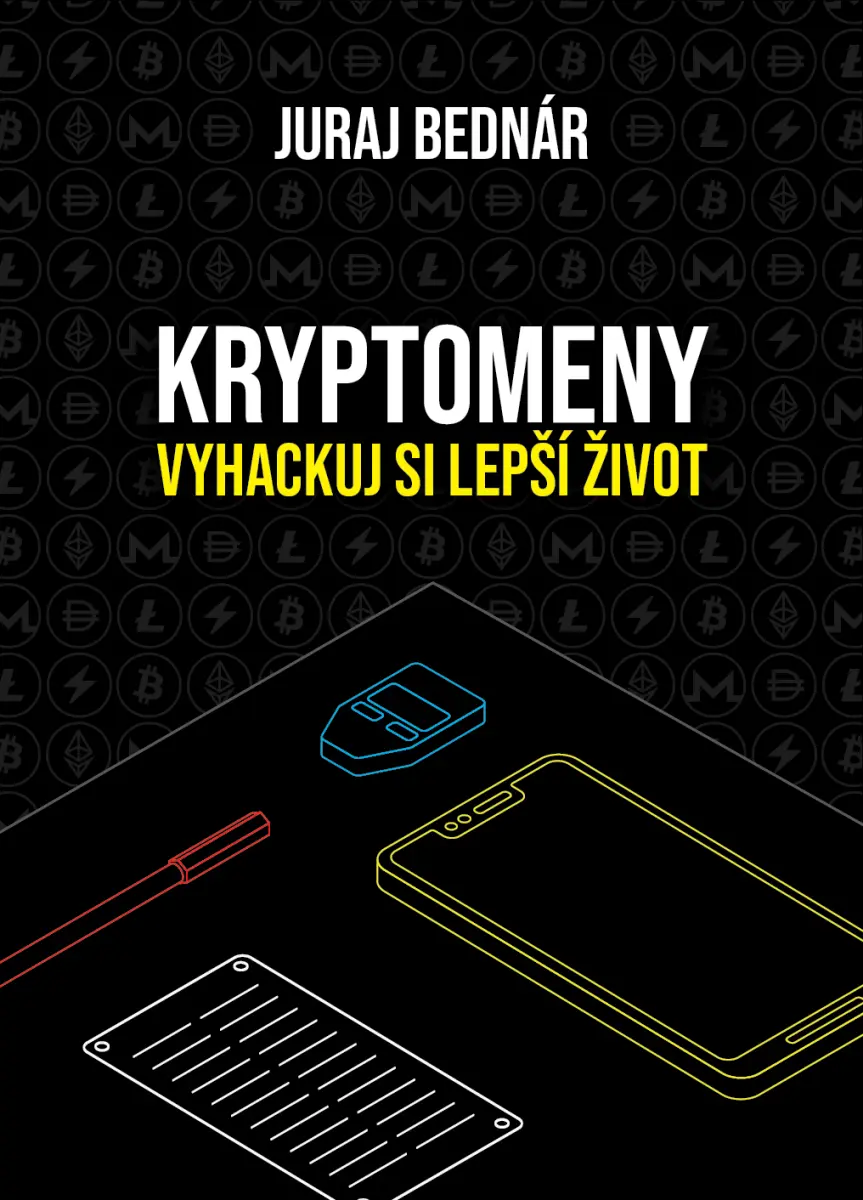 Kryptomeny - vyhackuj si lepší život - Juraj Bednár