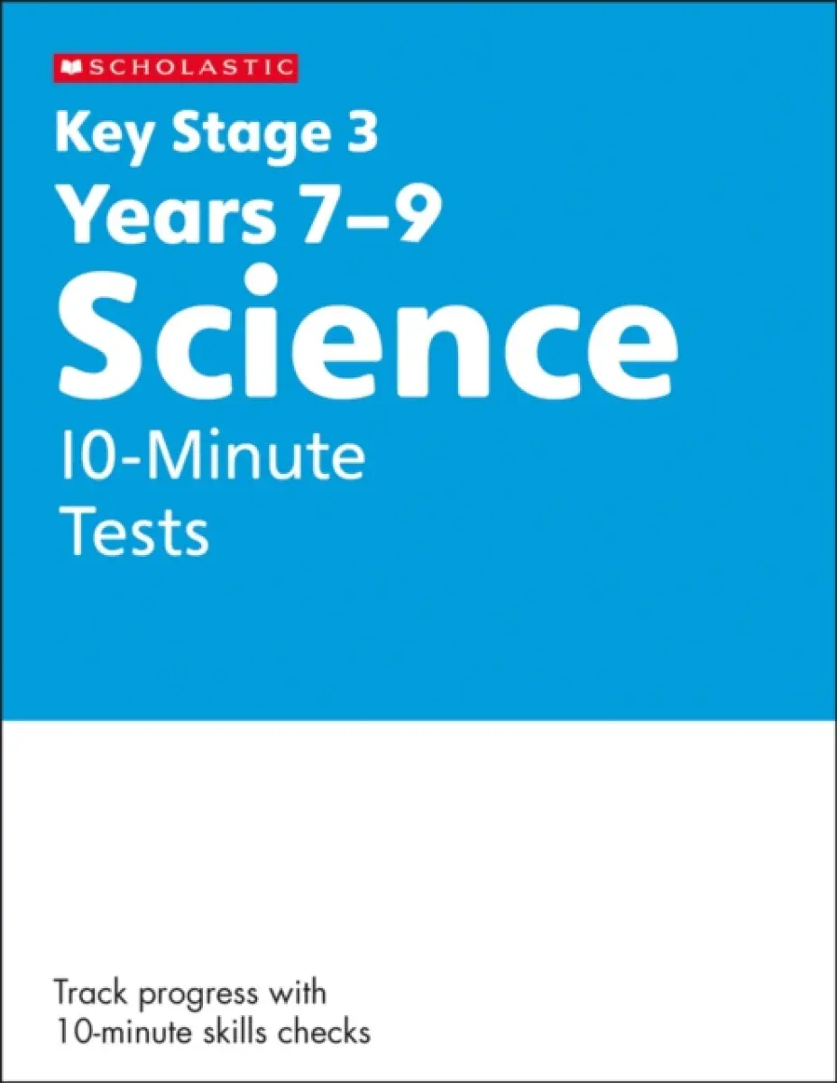 KS3 Science 10-Minute Tests Years 7-9 with answers. - Danny Nicholson