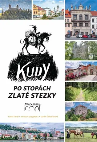 Kudy po stopách Zlaté stezky - Jaroslav Vogeltanz