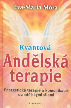Kvantová andělská terapie - Eva-Marie Mora