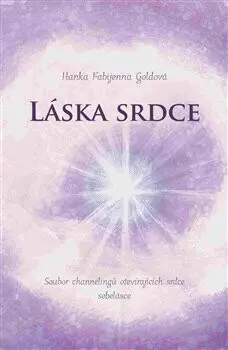 Láska srdce - Hanka Fabijenna Goldová,Láska srdce - Hanka Fabijenna Goldová - kniha z kategorie Psychológia