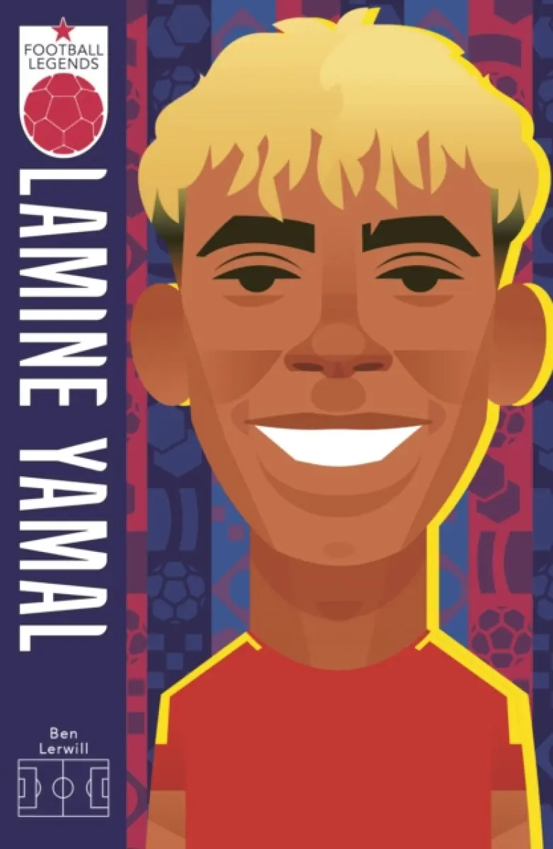 Lamine Yamal (Football Legends #16) - Ben Lerwill