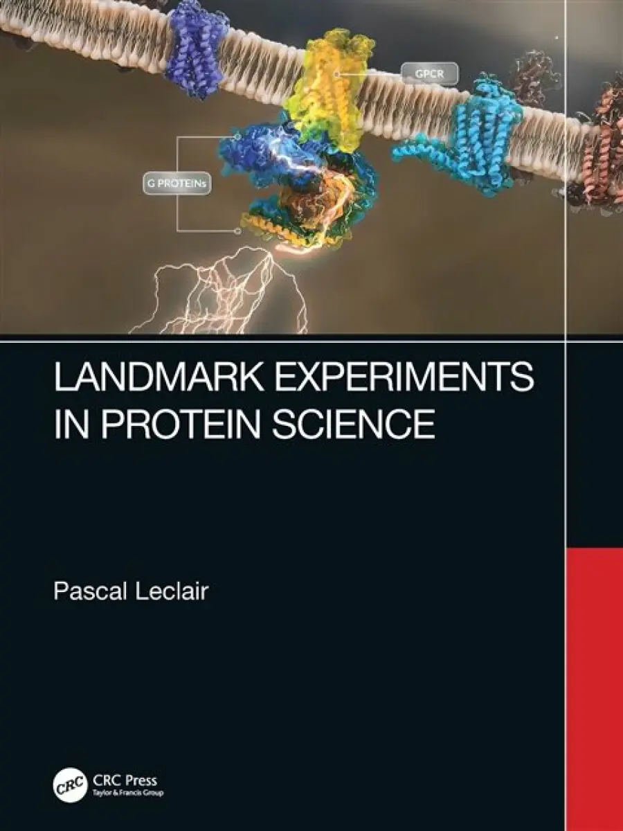 Landmark Experiments in Protein Science - Pascal Leclair