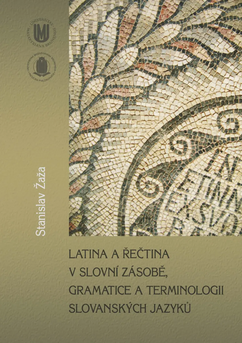 Latina a řečtina v slovní zásobě, gramatice a terminologii slovanských jazyků - Stanislav Žaža