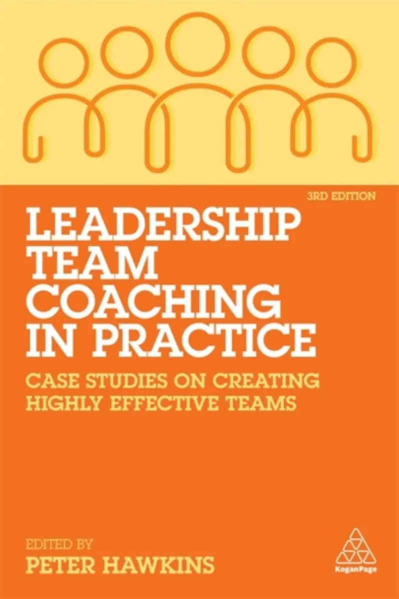 Leadership Team Coaching in Practice - Peter Hawkins