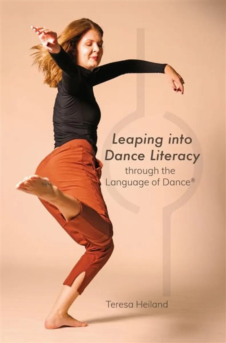 Leaping into Dance Literacy through the Language of Dance® - Teresa Heiland