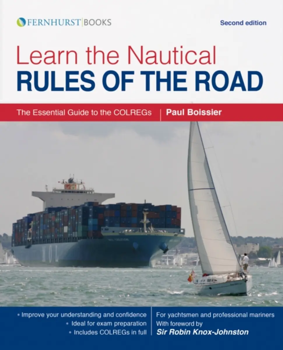 Learn the Nautical Rules of the Road – The Essential Guide to the COLREGs - Paul Boissier