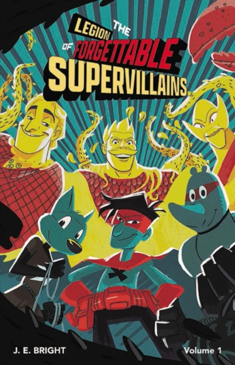 Legion of Forgettable Supervillains Society - J. E. Bright