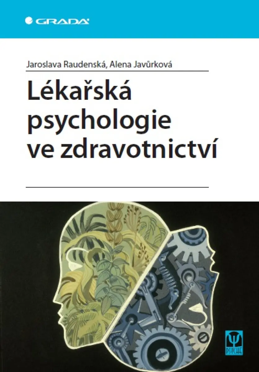 Lékařská psychologie ve zdravotnictví - Jaroslava Raudenská, Alena Javůrková