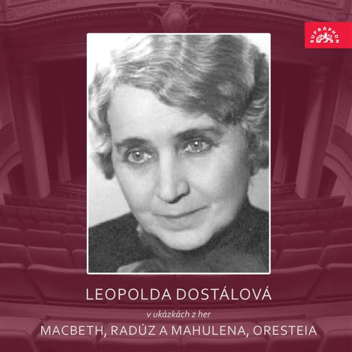 Leopolda Dostálová v ukázkách z her Macbeth, Radúz a Mahulena, Oresteia - William Shakespeare - audiokniha
