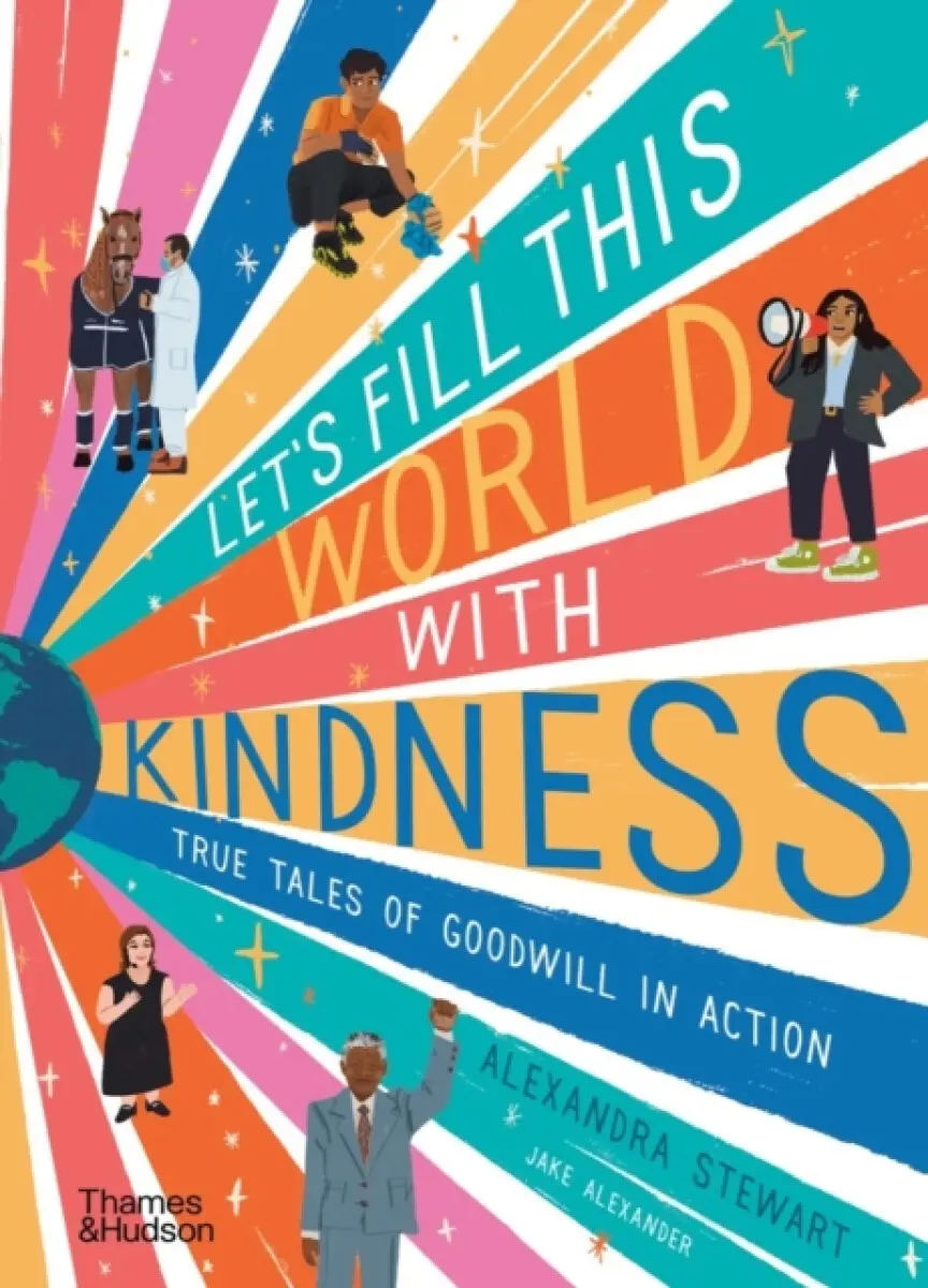Let's Fill This World With Kindness - Stewart Alexandra
