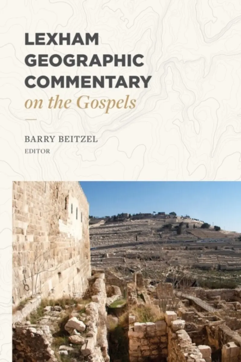 Lexham Geographic Commentary on the Gospels - Barry Beitzel