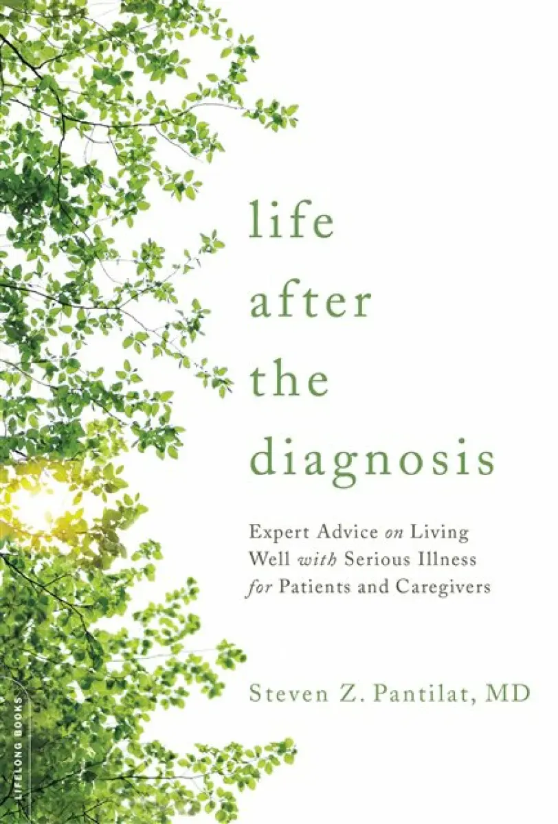 Life after the Diagnosis - Steven Z. Pantilat