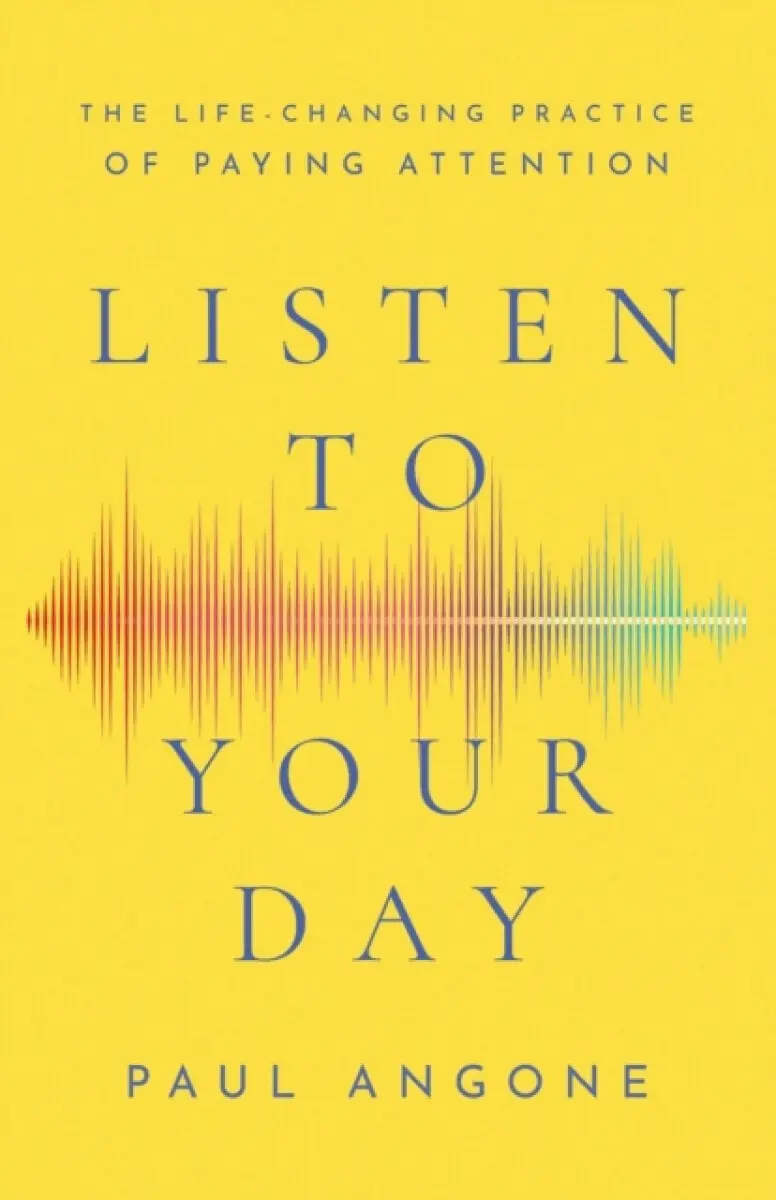 Listen to Your Day - Paul Angone