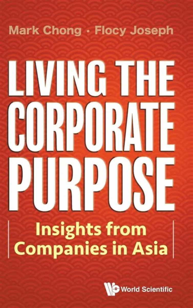 LIVING THE CORPORATE PURPOSE - Flocy Joseph, Mark Chong