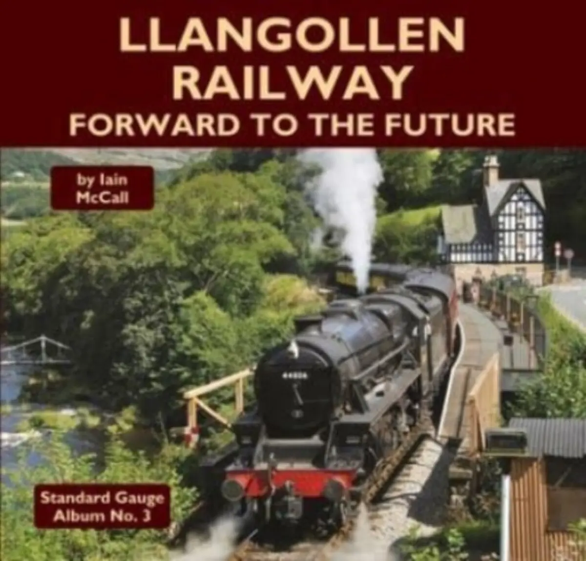 Llangollen Railway - Forward to the Future - Iain McCall