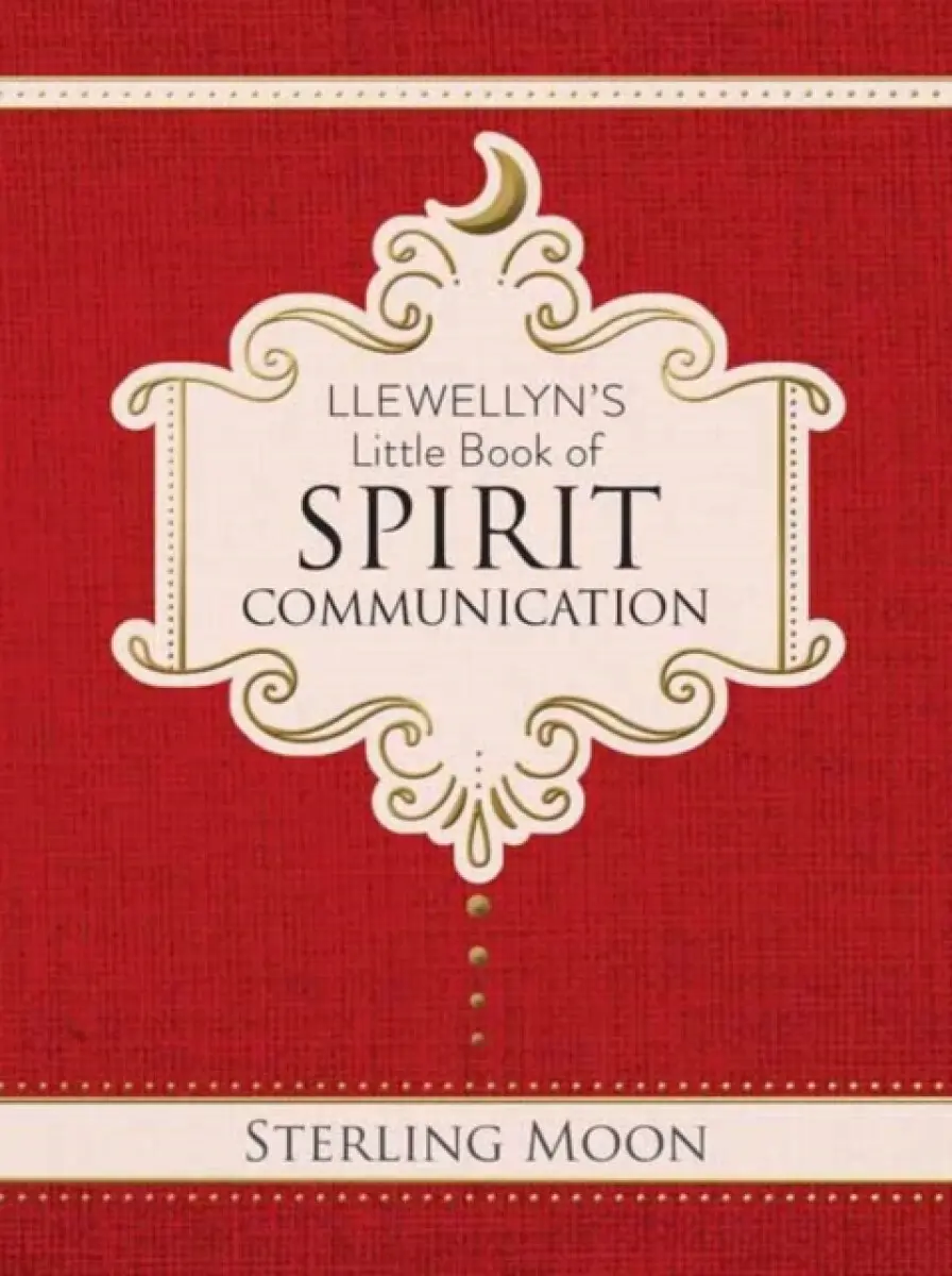 Llewellyn's Little Book of Spirit Communication - Sterling Moon