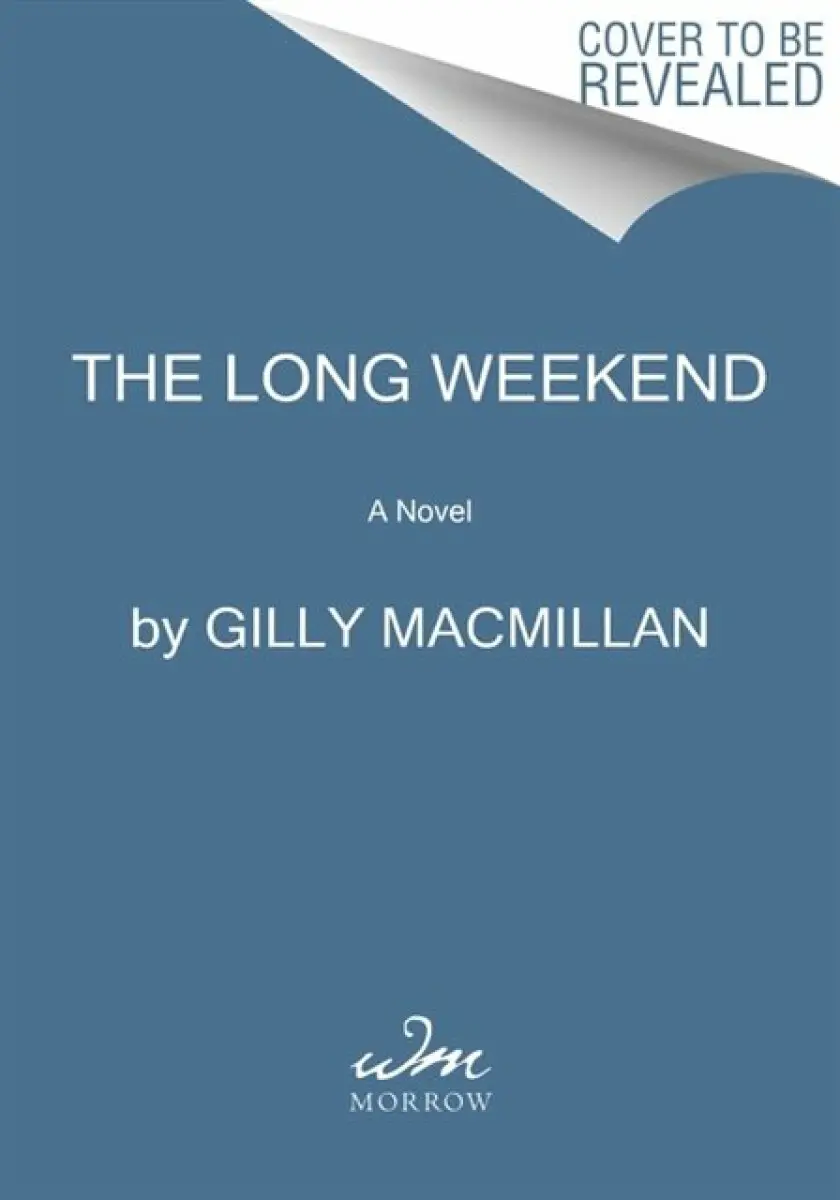The Long Weekend - Gilly Macmillan