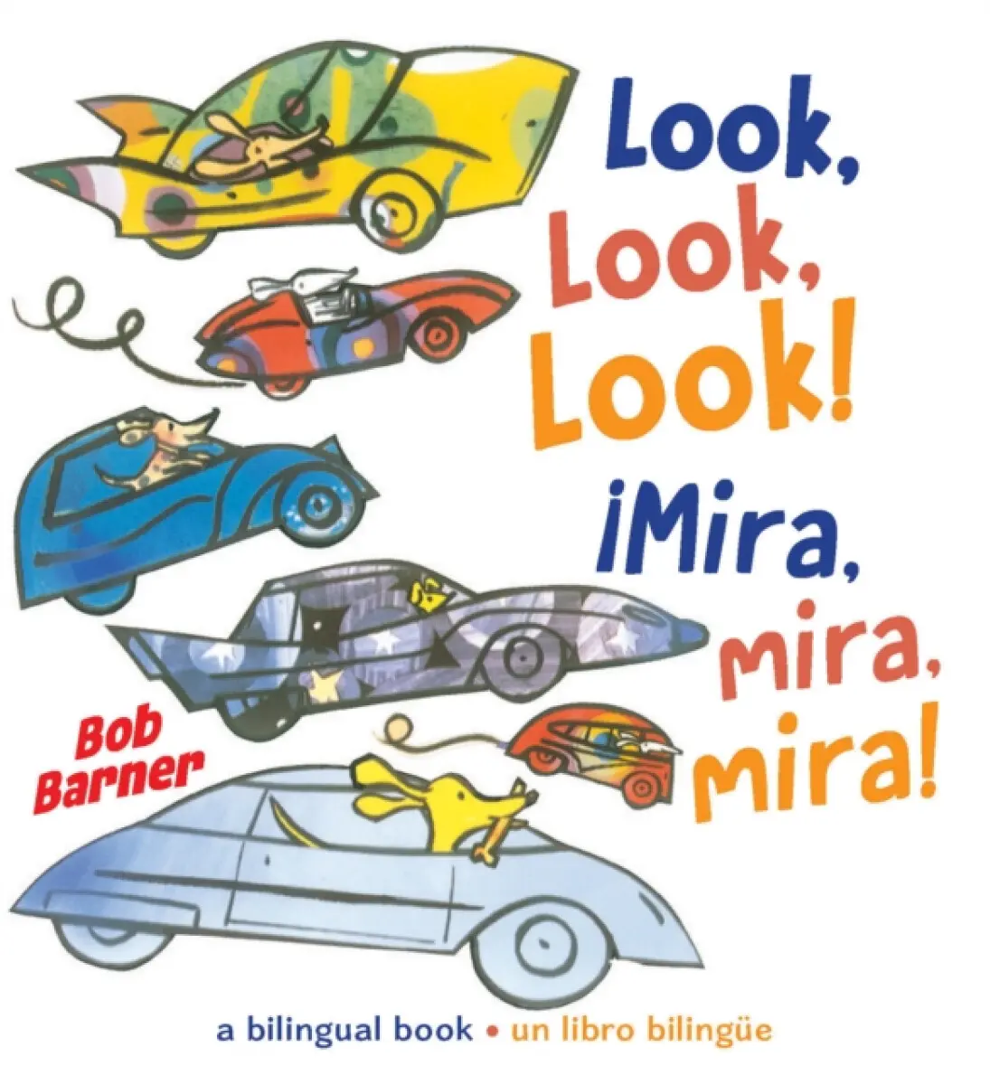 Look, Look, Look! ¡Mira, mira, mira! - Bob Barner