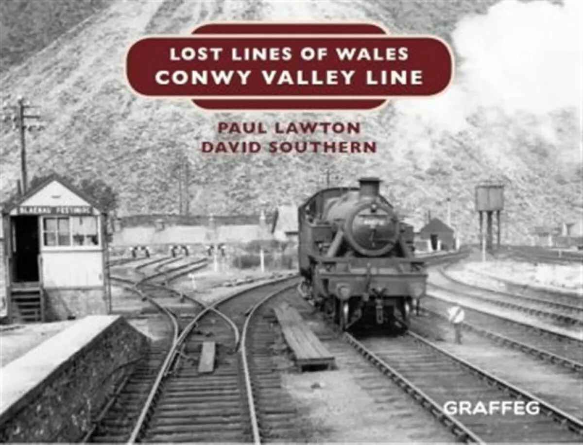 Lost Lines of Wales: Conwy Valley Line - David Southern, Paul Lawton