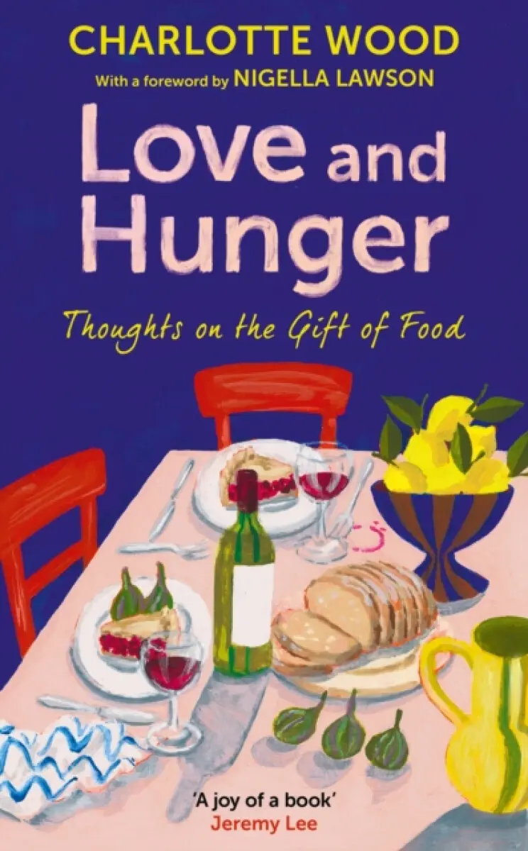 Love and Hunger - Wood Charlotte