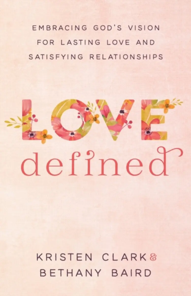 Love Defined - Bethany Baird, Kristen Clark