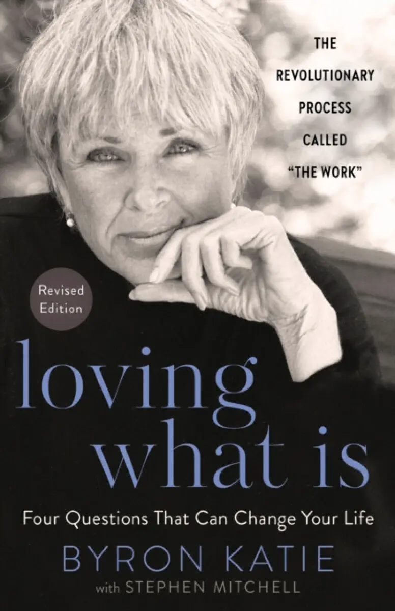Loving What Is, Revised Edition - Katie Byron, Stephen Mitchell