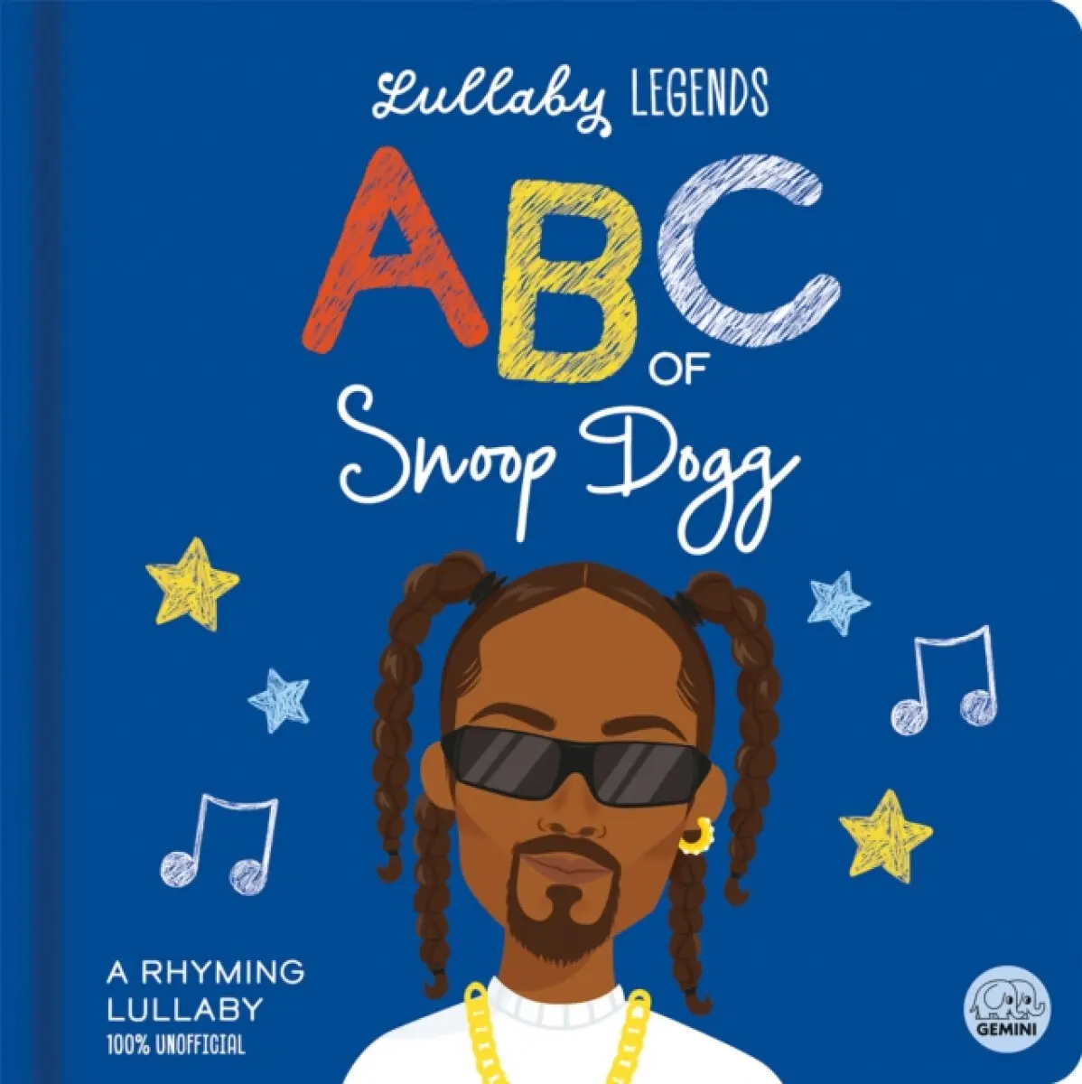Lullaby Legends: ABC of Snoop Dogg: A Rhyming Lullaby (100% Unofficial and Unauthorised) - Amber Lily