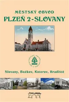 Městský obvod Plzeň 2 - Slovany - Tomáš Bernhardt, Petr Flachs, Petr Mazný - kniha z kategorie Mapy a cestovanie