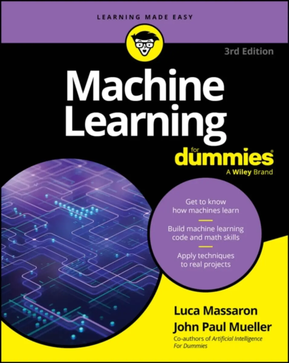 Machine Learning For Dummies, 3rd Edition - John Paul Mueller, Luca Massaron