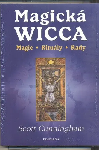 Magická Wicca - Magie, rituály, rady - Scott Cunningham