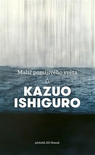 Malíř pomíjivého světa - Kazuo Ishiguro