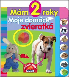Mám 2 roky - Moje domáce zvieratká
