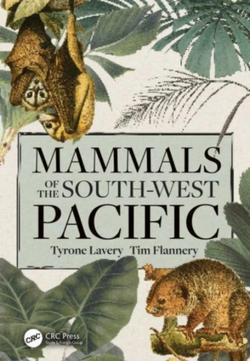 Mammals of the South-West Pacific - Tim Flannery, Tyrone Lavery