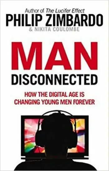 Man Disconnected (How the Digital Age is Changing Young Men Forever),Man Disconnected (How the Digital Age is Changing Young Men Forever) - kniha z ka