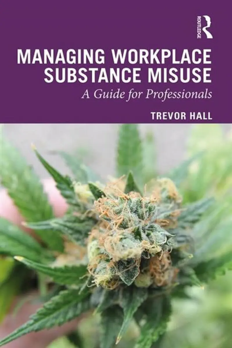 Managing Workplace Substance Misuse - Trevor Hall