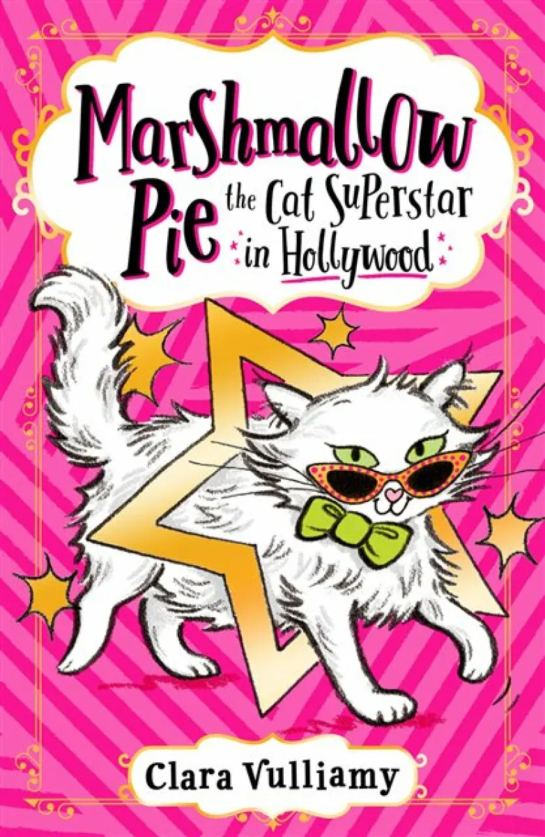 Marshmallow Pie The Cat Superstar in Hollywood - Clara Vulliamy