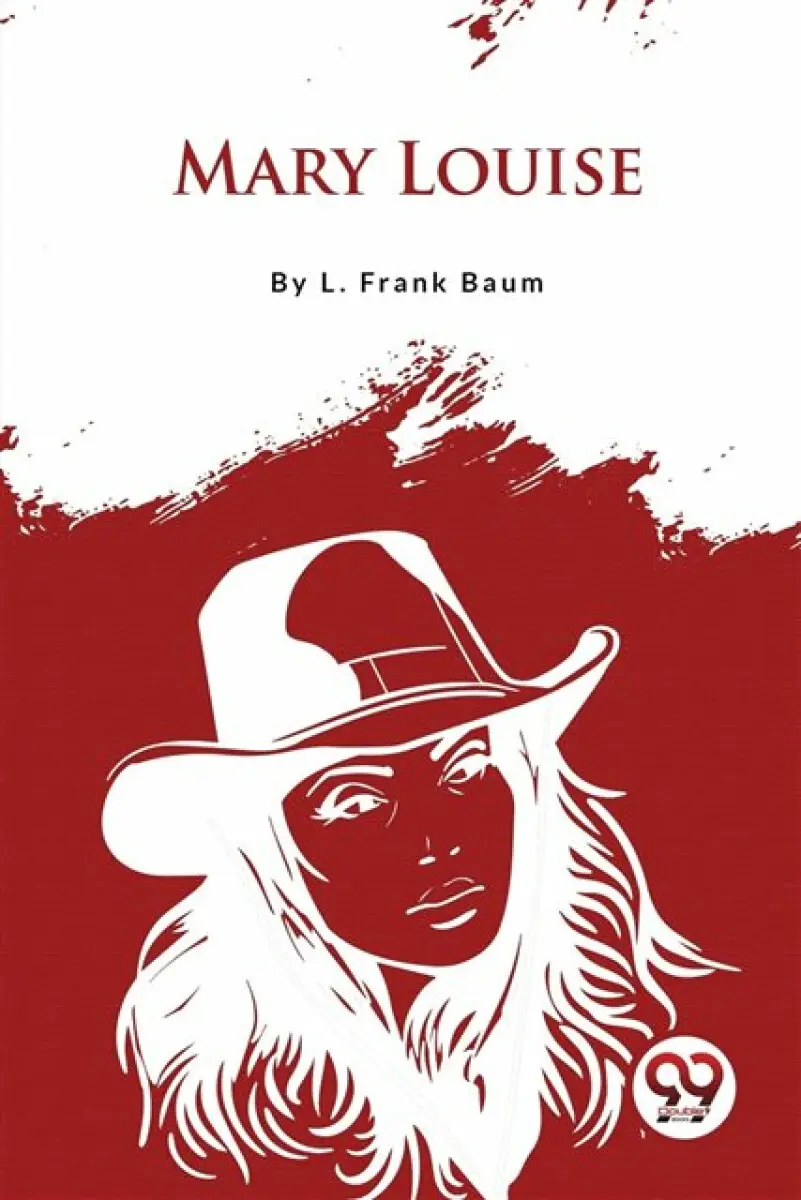 Mary Louise - Lyman Frank Baum