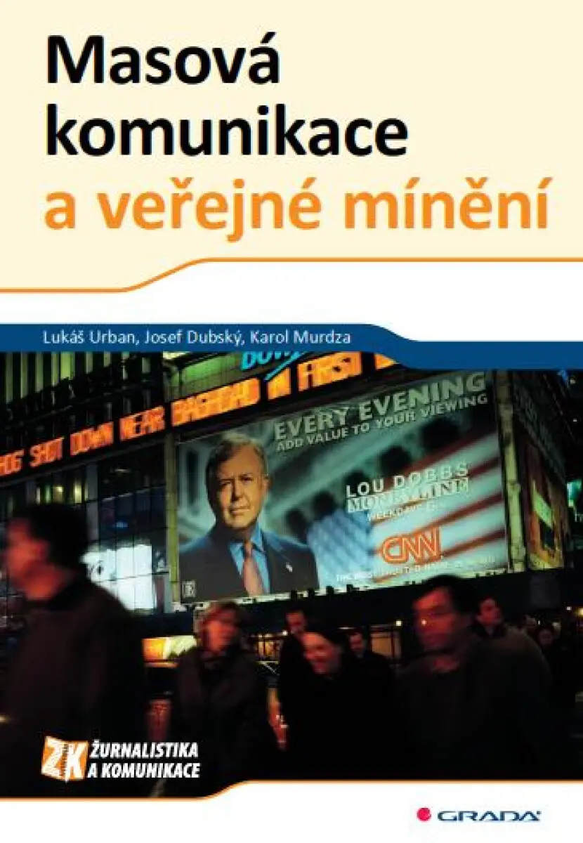 Masová komunikace a veřejné mínění - Lukáš Urban, Josef Dubský, Karol Murdza