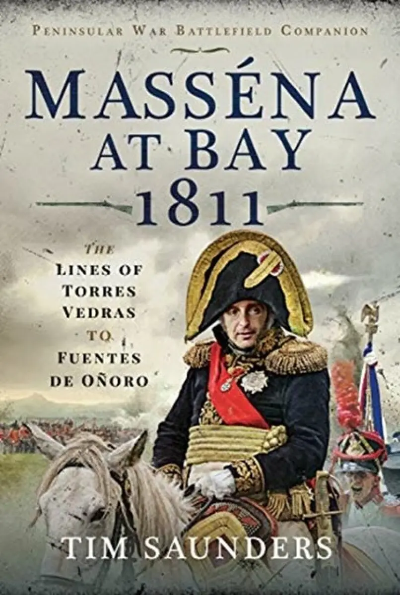 Massena at Bay 1811 - Tim Saunders