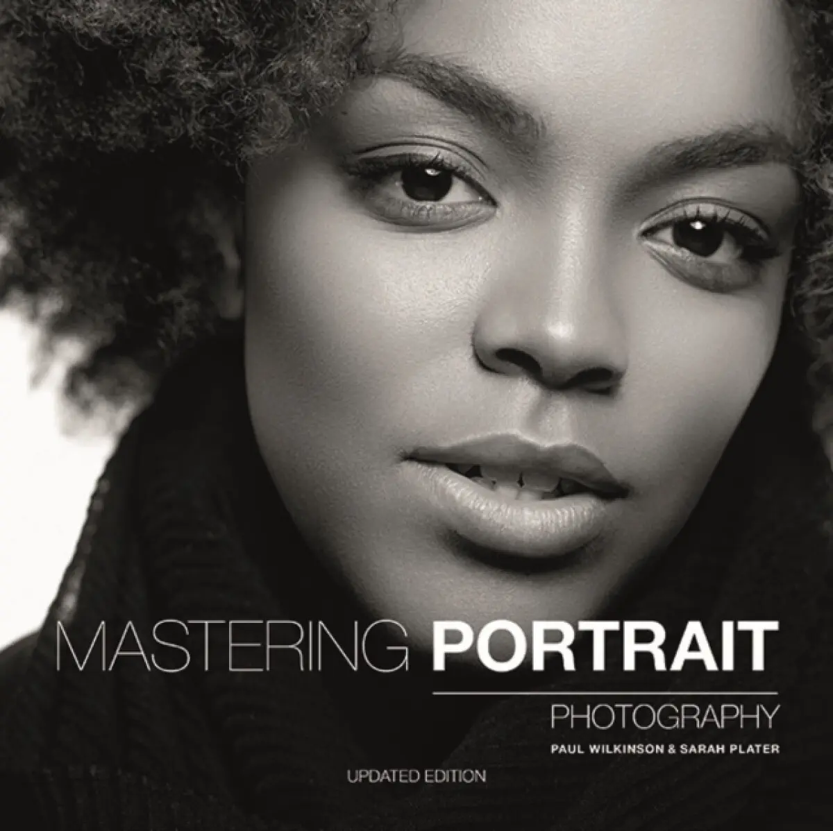 Mastering Portrait Photography - Paul Wilkinson, Sarah Plater