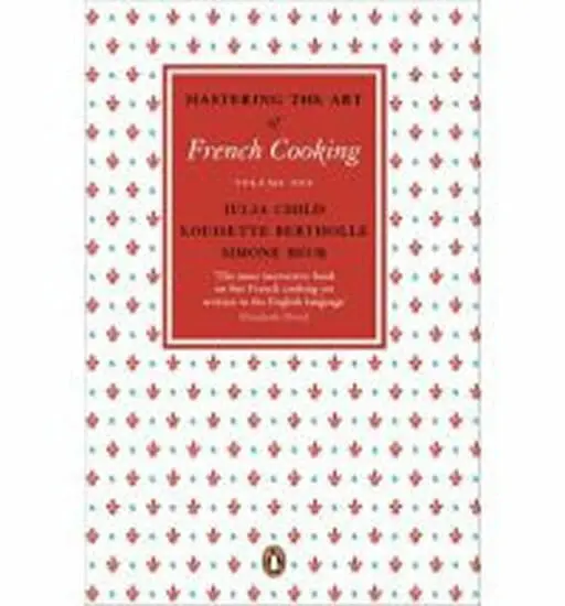 Mastering the Art of French Cooking, Vol.1 - Child, Julia a Bertholle, Louisette a Beck, Simone
