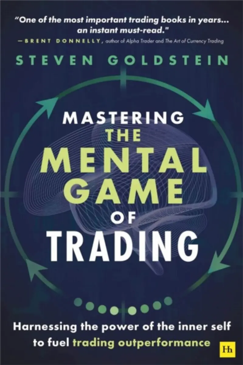 Mastering the Mental Game of Trading - Steven Goldstein
