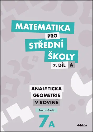 Matematika pro střední školy 7.díl A Pracovní sešit - Václav Zemek, Jana Kalová