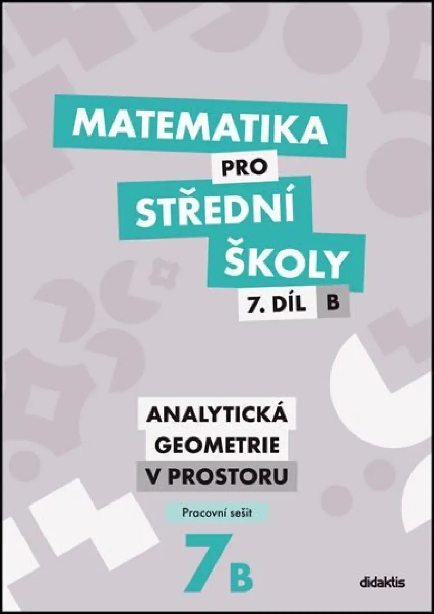 Matematika pro střední školy 7.díl B - pracovní sešit,Matematika pro střední školy 7.díl B - pracovní sešit - kniha z kategorie Gymnázia