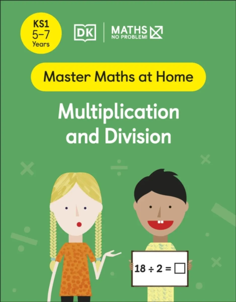 Maths — No Problem! Multiplication and Division, Ages 5-7 (Key Stage 1) - Maths — No Problem!