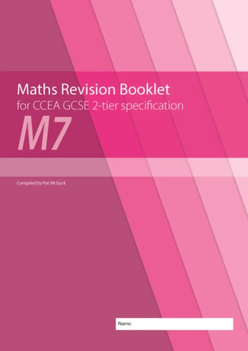 M7 Maths Revision Booklet for CCEA GCSE 2-tier Specification - Conor McGurk